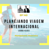 Ep 143 - Planejando uma viagem internacional