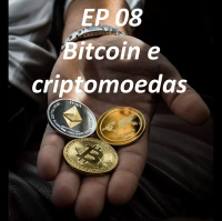 Ep 8 - Bitcoin - Gustavo Cunha