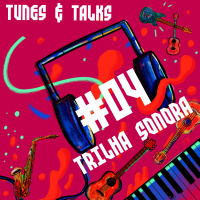 #04 - Trilha Sonora