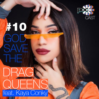 #10 - God save the drag queens! (feat. Kaya Conky)