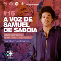 #15 - A voz de Samuel de Saboia (feat. o próprio!)
