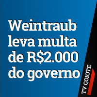 WEINTRAUB LEVA MULTA DE 2 MIL REAIS POR NÃO USAR MÁSCARA