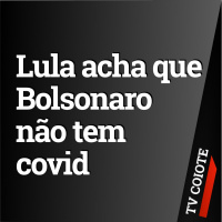 Lula acha que Bolsonaro inventou ter covid-19 para divulgar cloroquina