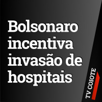 VÍDEO EM QUE BOLSONARO INCENTIVA A INVASÃO DE HOSPITAIS