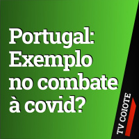 PORTUGAL: EXEMPLO NO COMBATE À COVID?