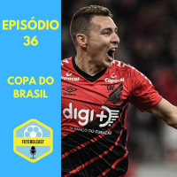 Athletico-PR ou Internacional : quem leva a Copa do Brasil? #FUTEBOLCAST36