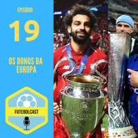 Os donos da Europa #FUTEBOLCAST19