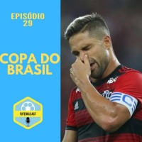 Reta final da Copa do Brasil #FUTEBOLCAST29