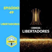 Libertadores vem aí #FUTEBOLCAST49