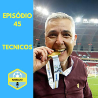 Técnicos brasileiros estão ultrapassados? # FUTEBOLCAST45