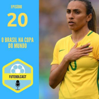 Brasil na Copa do Mundo Feminina #FUTEBOLCAST20