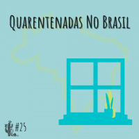 Quarentenadas no Brasil - Programa n.025