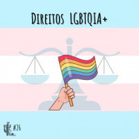 Direitos LGBTQIA+ - Programa n.026
