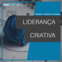 Liderança Criativa - AddCast
