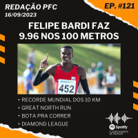 Redação PFC 121 - Felipe Bardi, Recorde Mundial Feminino dos 10 km e Great North Run