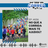 PFC Debate 656 - No Que a Corrida Mais Te Ajudou?
