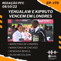 Redação PFC 75 - Maratona de Londres, Maratona de Chicago e Kenenisa Bekele