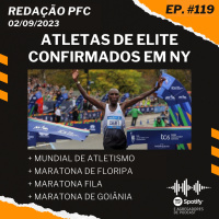 Redação PFC 119 - Maratona de Nova Iorque, Mundial de Atletismo e Maratona de Floripa