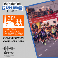 PFC 631 - Maratona de Porto Alegre - Como foi 2023 e o que esperar de 2024