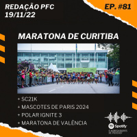 Redação PFC 81 - Maratona de Curitiba, SC21K e Gidey na Maratona de Valência