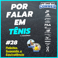 Por Falar em Tênis 28 - Palpites, Sugestão e Equilavência