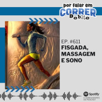 PFC Debate 611 - Fisgada, Massagem e Sono