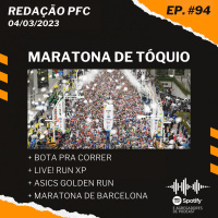 Redação PFC 94 - Maratona de Tóquio, Bota Pra Correr e Maratona de Barcelona