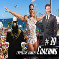 Podcast Créditos Finais #39 - Os coachs da cultura pop e a malandragem brasileira!