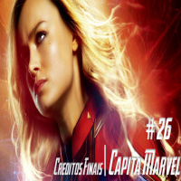 Podcast Créditos Finais #26 – Capitã Marvel e não confiem em gatos!!!