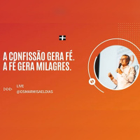 CONFISSÃO GERA FÉ. A FÉ GERA MILAGRES! | OSMAR MISAEL DIAS 26.05.2021