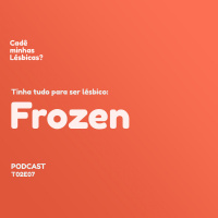 018: Tinha tudo para ser lésbico: Frozen