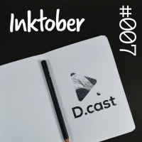 D.cast #007 – Inktober
