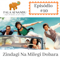 Fala aí Nandu #10 Zindagi na Milegi Dobara