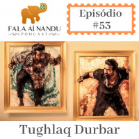 Fala aí Nandu #53 Tughlaq Durbar