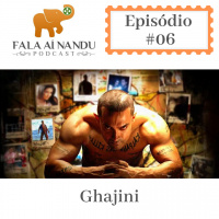 Fala aí Nandu #06 Ghajini