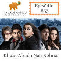 Fala aí Nandu #33 Khabi Alvida Naa Kehna