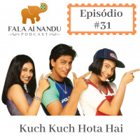 Fala aí Nandu #31 Kuch Kuch Hota Hai