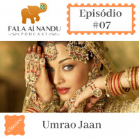 Fala aí Nandu #07 Umrao Jaan