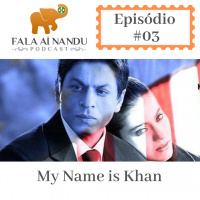 Fala aí Nandu #03 My Name is Khan