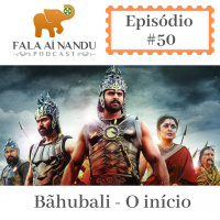 Fala aí Nandu #50 Baahubali - O Início