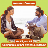Nandu e Cinema - De fã para fã - Conversas sobre Cinema Indiano