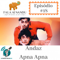 Fala aí Nandu #18 Andaz Apna Apna