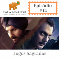 Fala aí Nandu #12 Jogos Sagrados