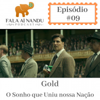 Fala aí Nandu #09 Gold - O Sonho que Uniu nossa Nação