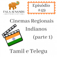 Fala aí Nandu #49 Cinemas Regionais (parte 1) - Tamil e Telegu