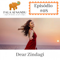 Fala aí Nandu #08 Dear Zindagi