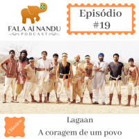 Fala aí Nandu #19 Lagaan - A Coragem de um Povo