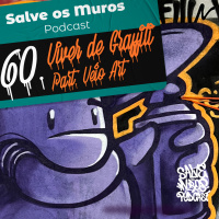 Viver de Graffiti - part. Véio Art (Ep. 060)