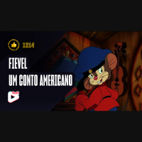 Vale a Pena ou Dá Pena 1214 - Fievel - Um Conto Americano | Resenha COM Spoilers
