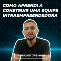 Encontrando colaboradores que compartilham da visão, missão e valores da empresa | PodCast 3Ps #006